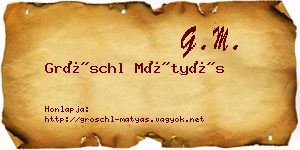 Gröschl Mátyás névjegykártya